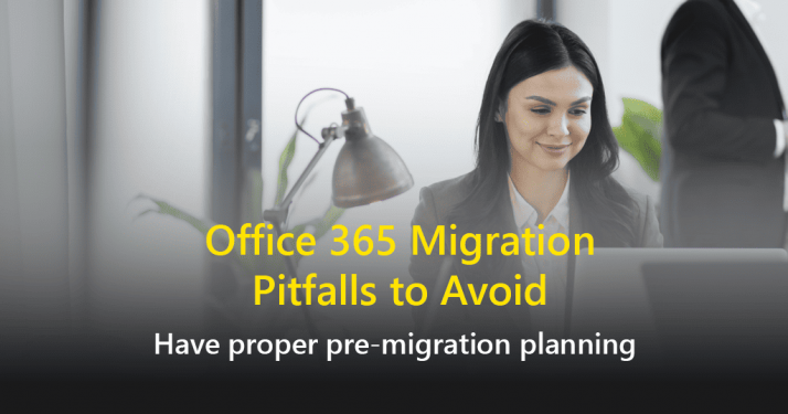 Common Office 365 Migration Pitfalls and How to Avoid Them