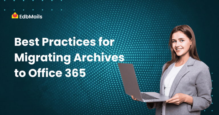 Best Practices for Migrating Archives to Office 365